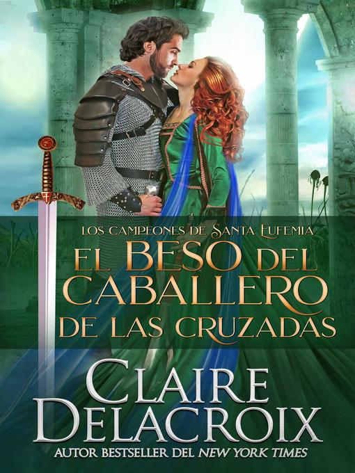 Title details for El beso del caballero de las Cruzadas by Claire Delacroix - Available